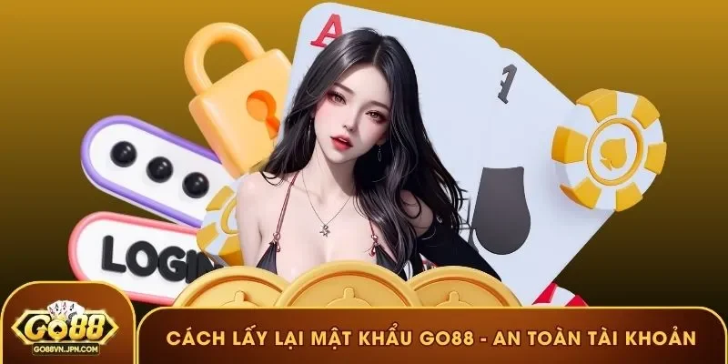 cách lấy lại mật khẩu GO88
