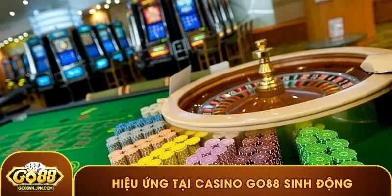 Hiệu ứng tại casino GO88 sinh động
