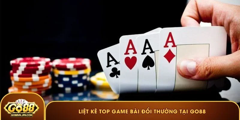 Liệt kê top game bài đổi thưởng tại GO88