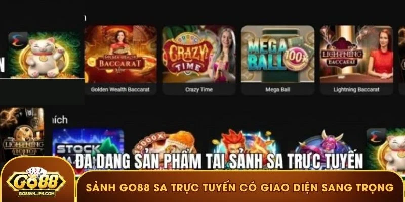Sảnh GO88 SA trực tuyến có giao diện sang trọng, hiện đại