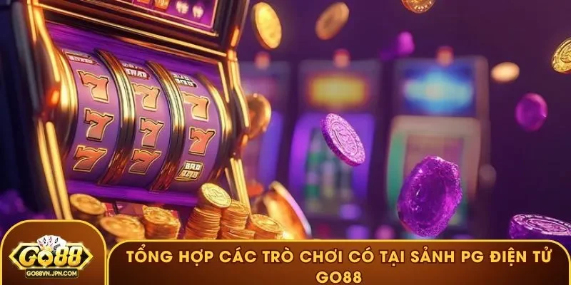 Tổng hợp các trò chơi có tại sảnh PG điện Tử GO88